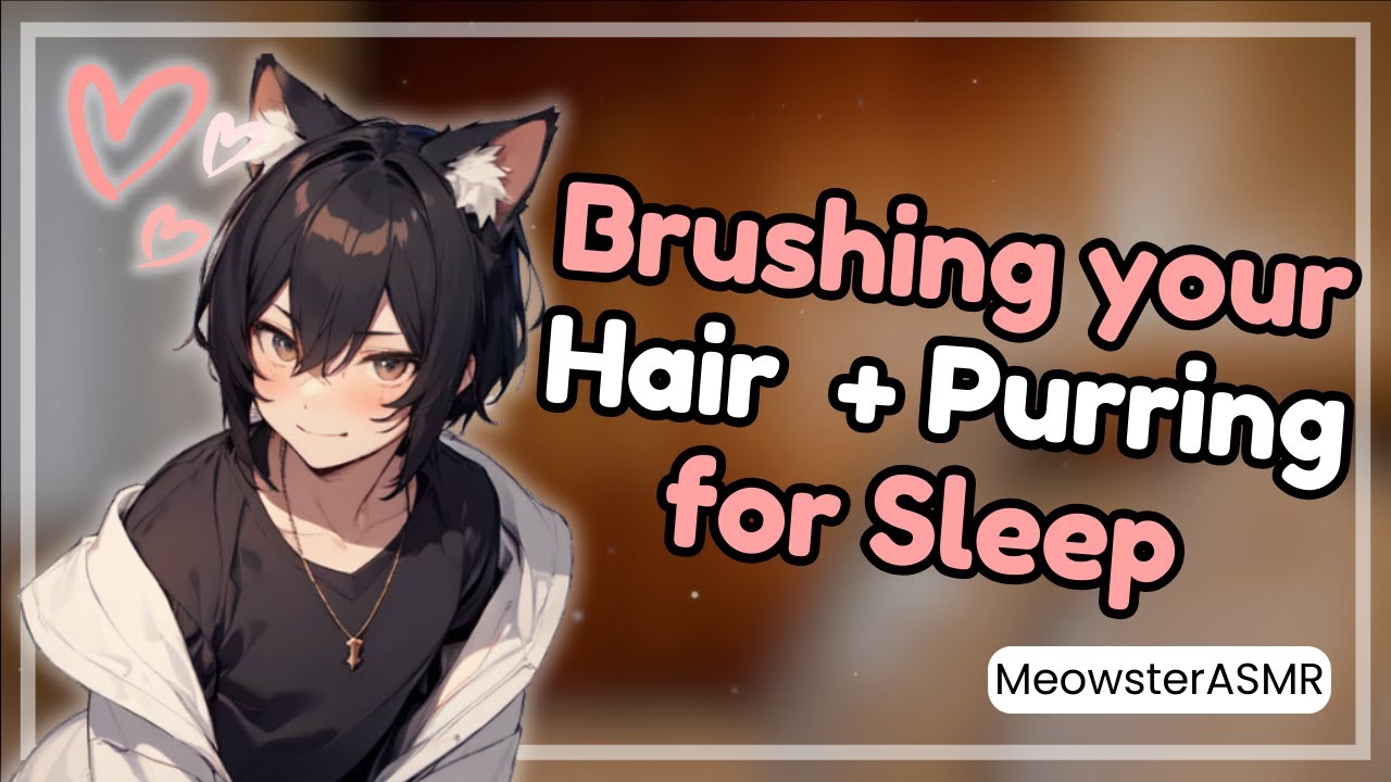 [ASMR] Catboy’s Gentle Hair Brushing & Sleepy Whispers ❤️❤️ (Fluffy Mic) (Close Purring)