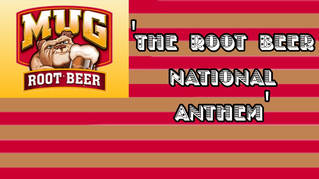 The Root Beer National Anthem 🇺🇸🍺