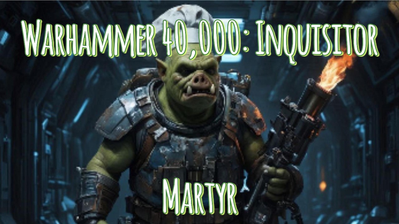 Warhammer 40k: Inquisitor - Martyr