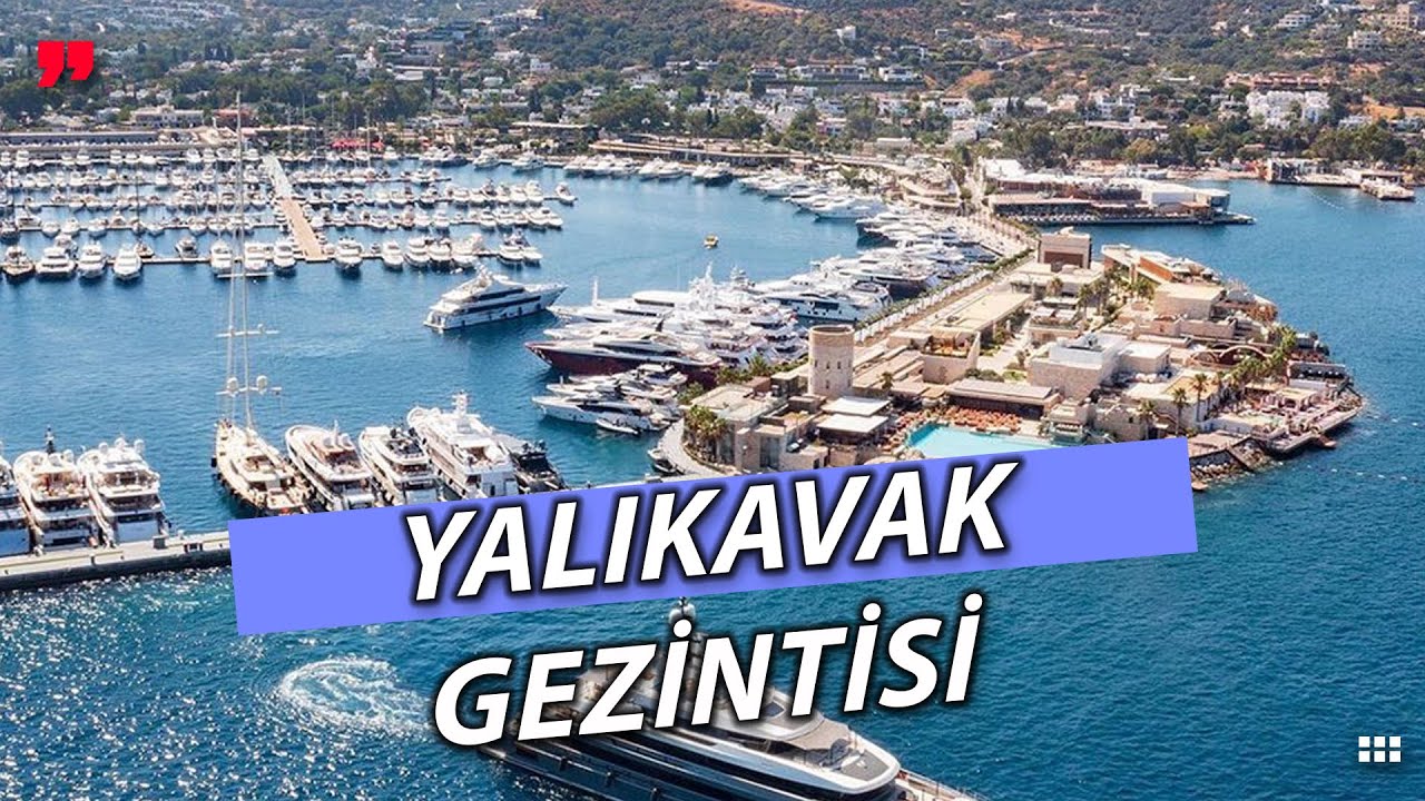 Yalıkavak, Nasıl Bodrum'un Gözdesi Oldu?