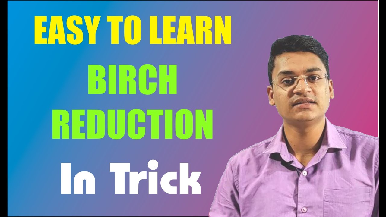 EASY TO LEARN BIRCH REDUCTION || NAMED REACTION || ORGANIC CHEMISTRY