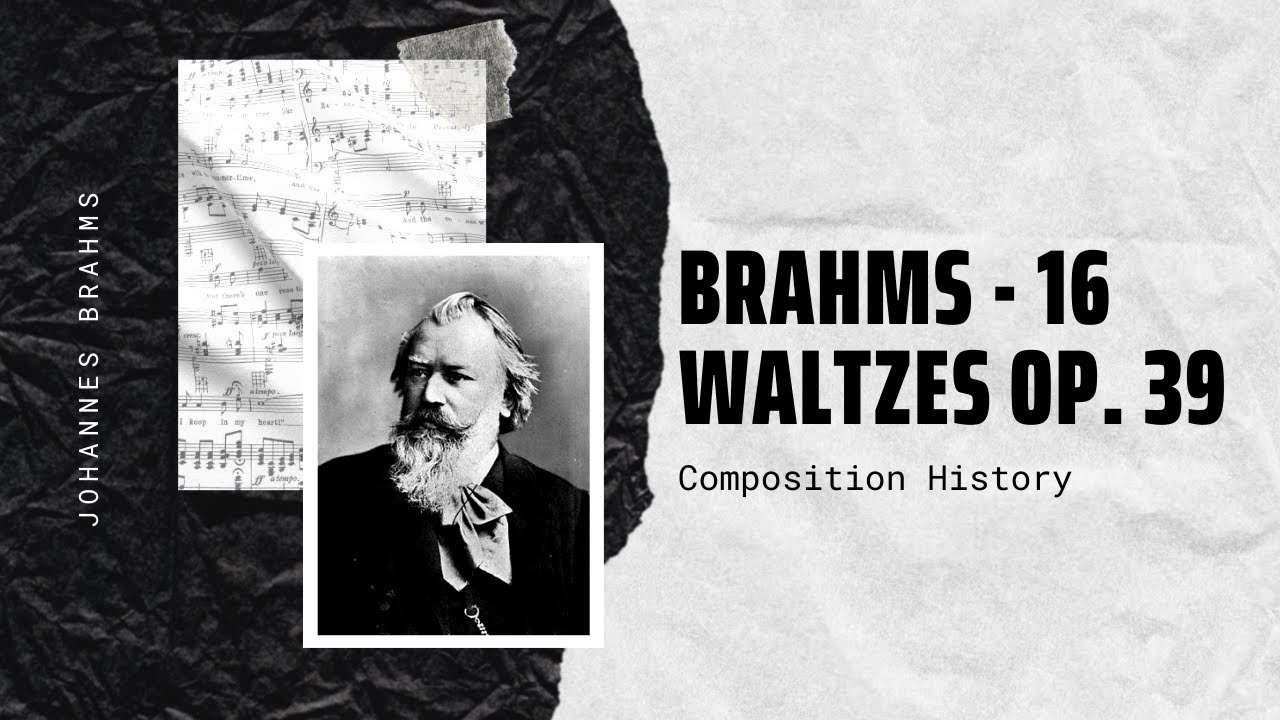 Brahms - 16 Waltzes Op. 39
