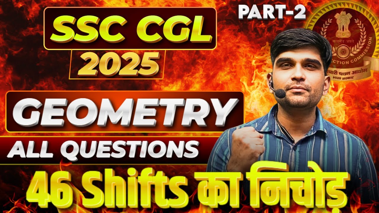 SSC CGL 2025 Geometry: All Questions from 46 Shifts | 46 Shifts का निचोड़ by Shubham Sir (Part-2)