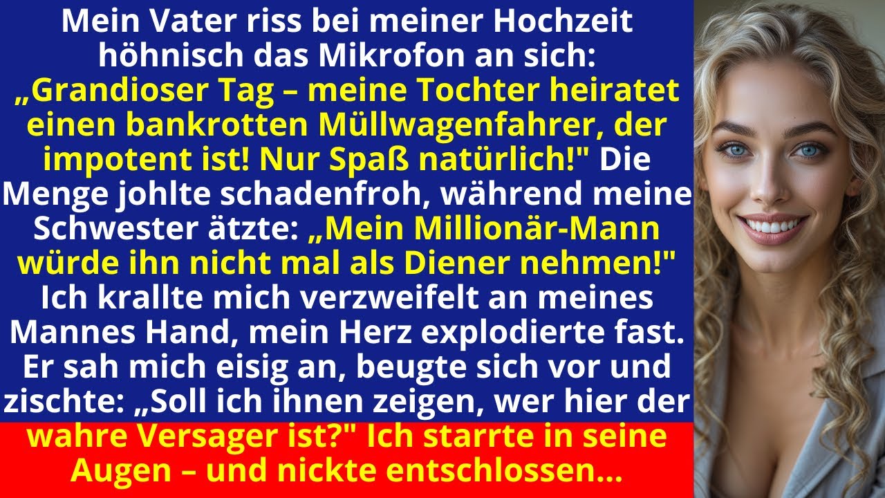 Mein Vater riss bei meiner Hochzeit höhnisch das Mikrofon an sich: „Grandioser Tag – meine...
