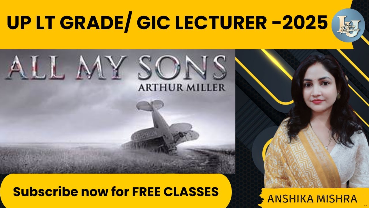 ALL MY SONS BY ARTHUR MILLER || UP LT GRADE /GIC LECTURER || NET || DSSSB | OTHER EXAMS