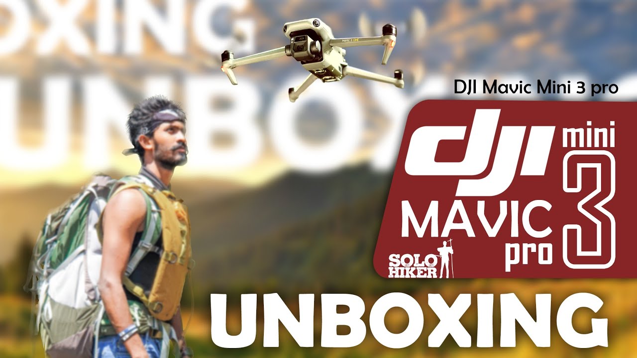 එයා ගෙනාවා 😊 | DJI Mavic Mini 3 Pro Unboxing | My First drone shoot |Solo Hiker | DJI | Drone |