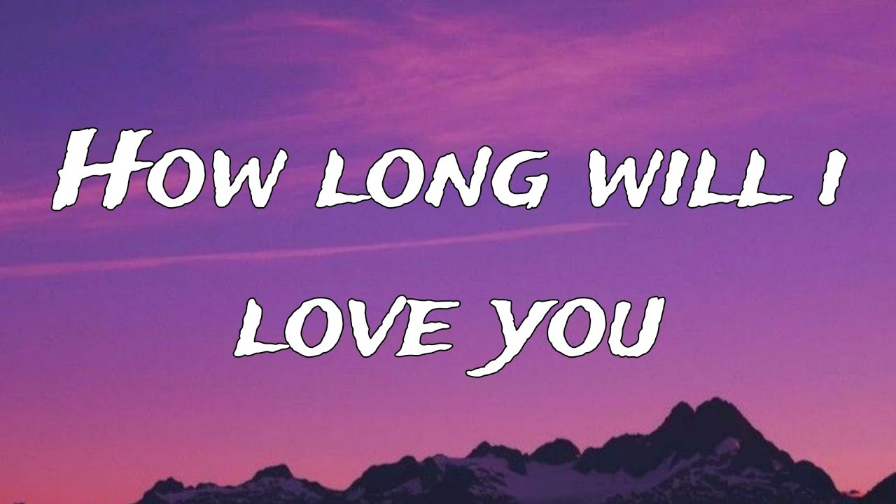 How Long Will I Love You ❤️ | Romantic Love Song Lyrics Video (Emotional & Relaxing)