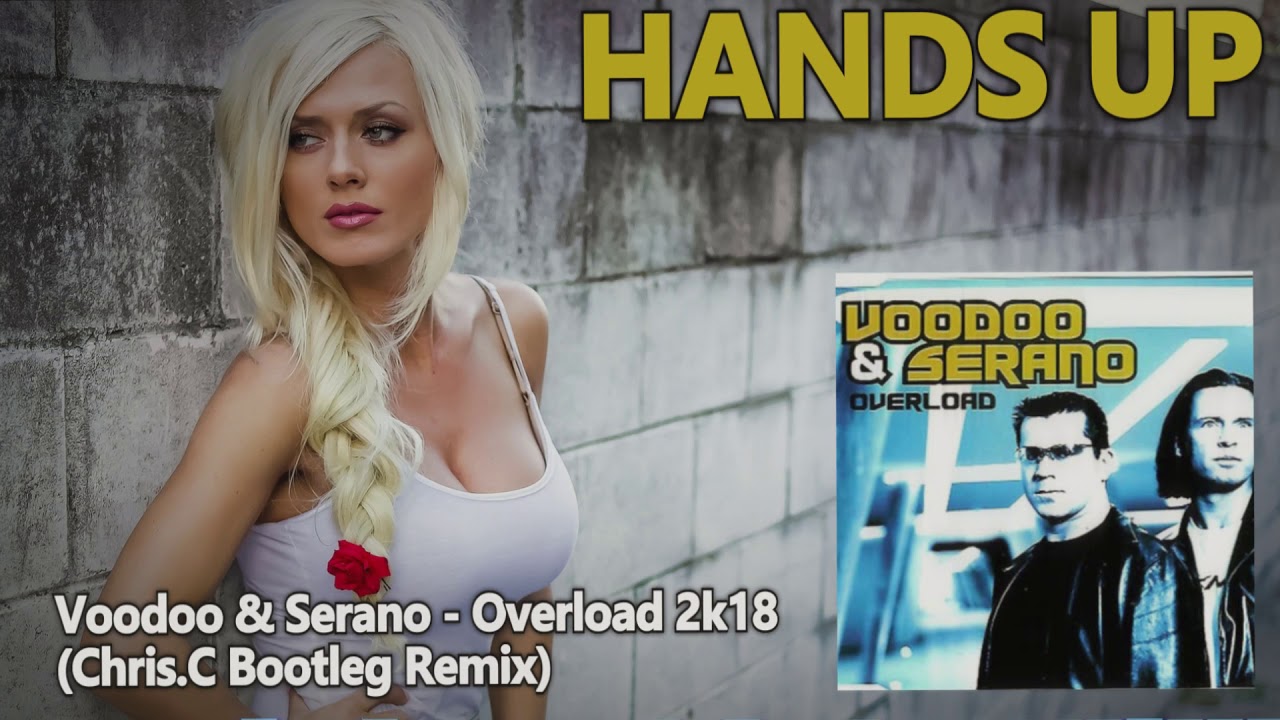 Voodoo & Serano - Overload 2k18 (Chris.C Bootleg Remix) [HARDTRANCE] [HANDS UP]