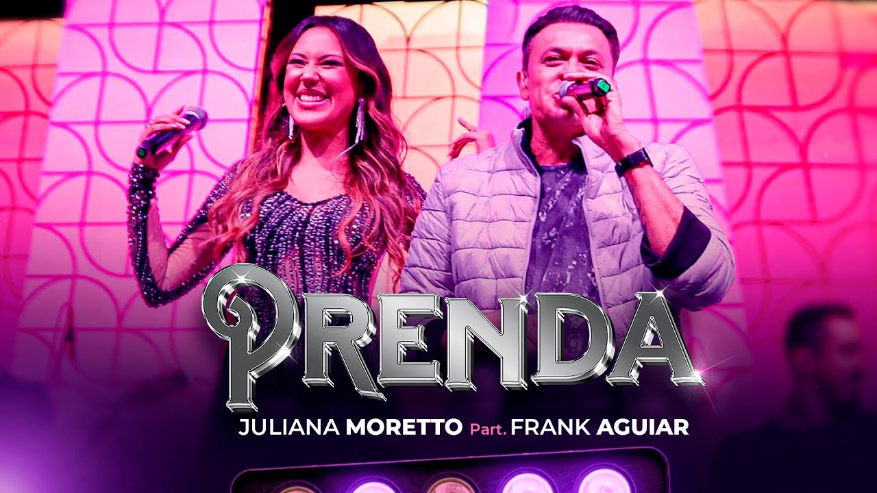 Juliana Moretto, Frank Aguiar - Prenda (Vídeo Oficial)