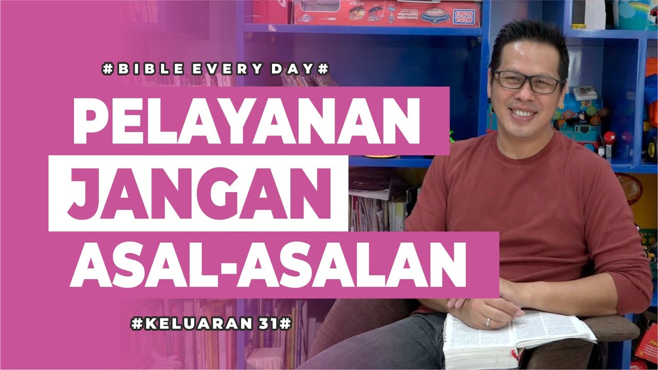 Pelayanan Jangan Asal-Asalan (Keluaran 31) - Petrus Kwik  |  BIBLE EVERY DAY