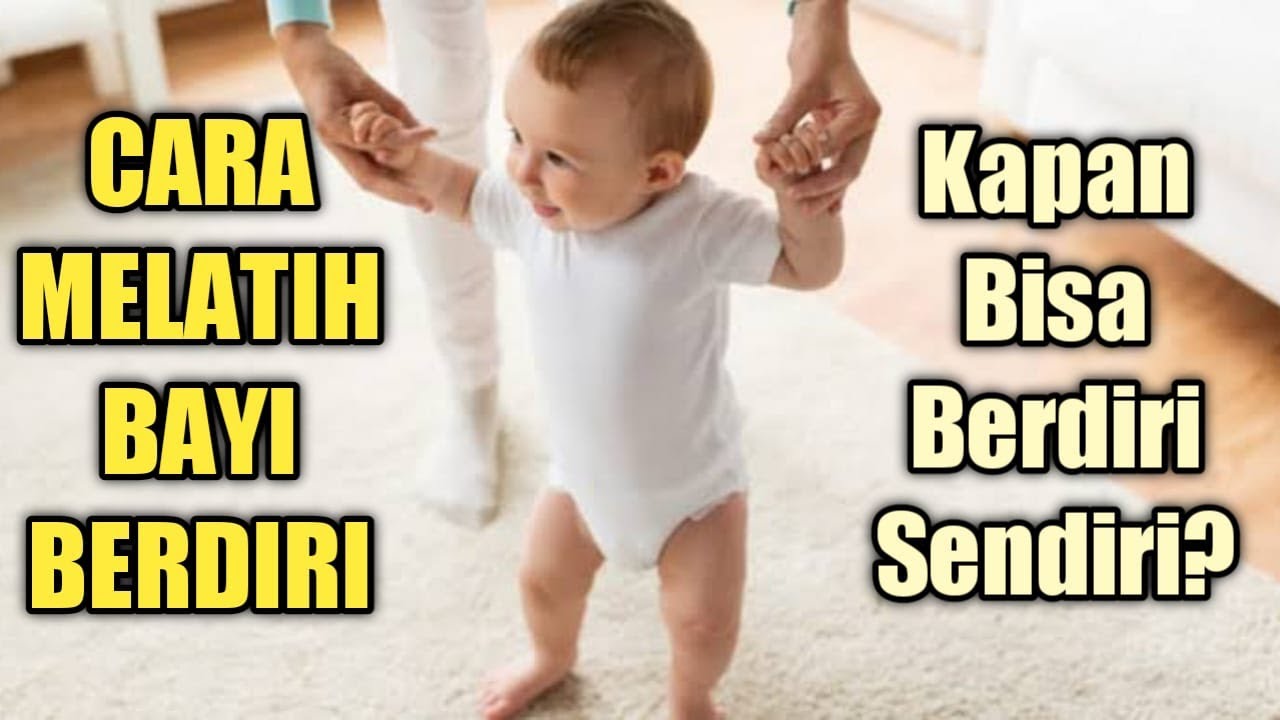 Cara Melatih Bayi Berdiri Sendiri