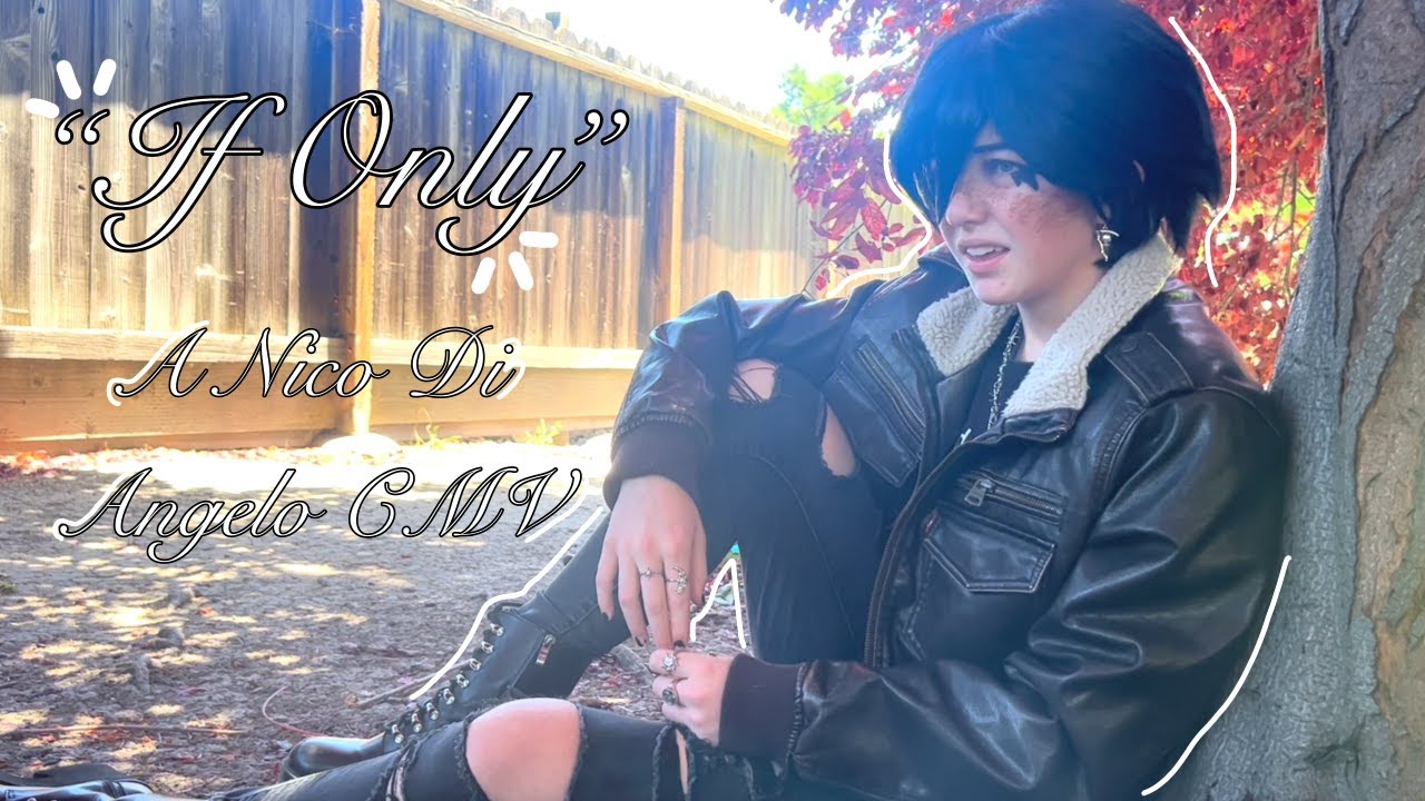 If Only|A Nico Di Angelo CMV