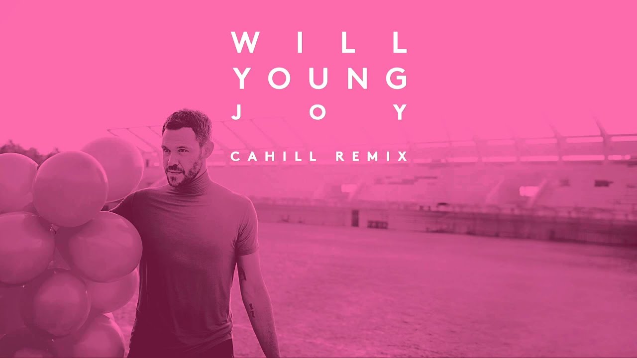 Will Young | Joy (Cahill Remix)