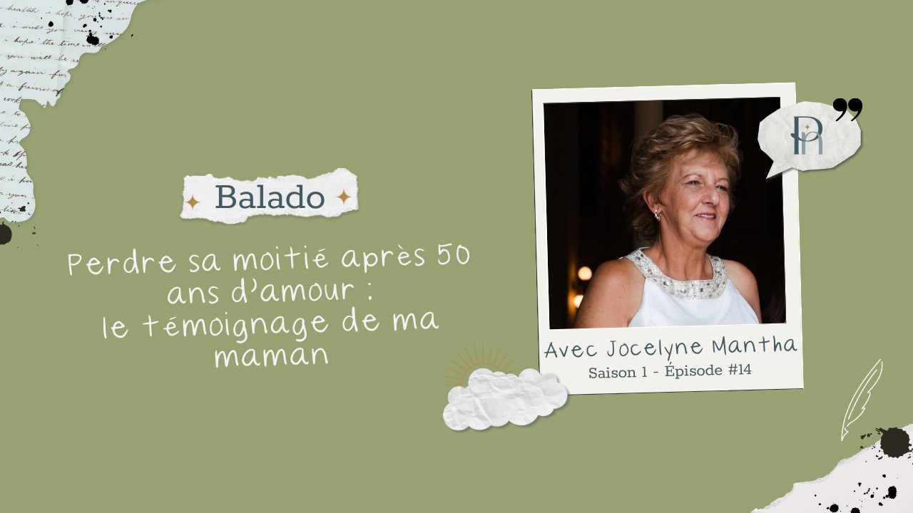 Perdre l’amour de sa vie : le deuil après 48 ans de mariage | Témoignage de Jocelyne Mantha Ép14