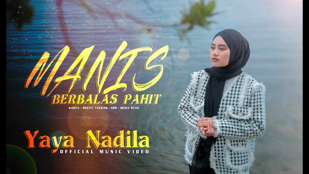Yaya Nadila - Manis Berbalas Pahit ( Official Music Video )