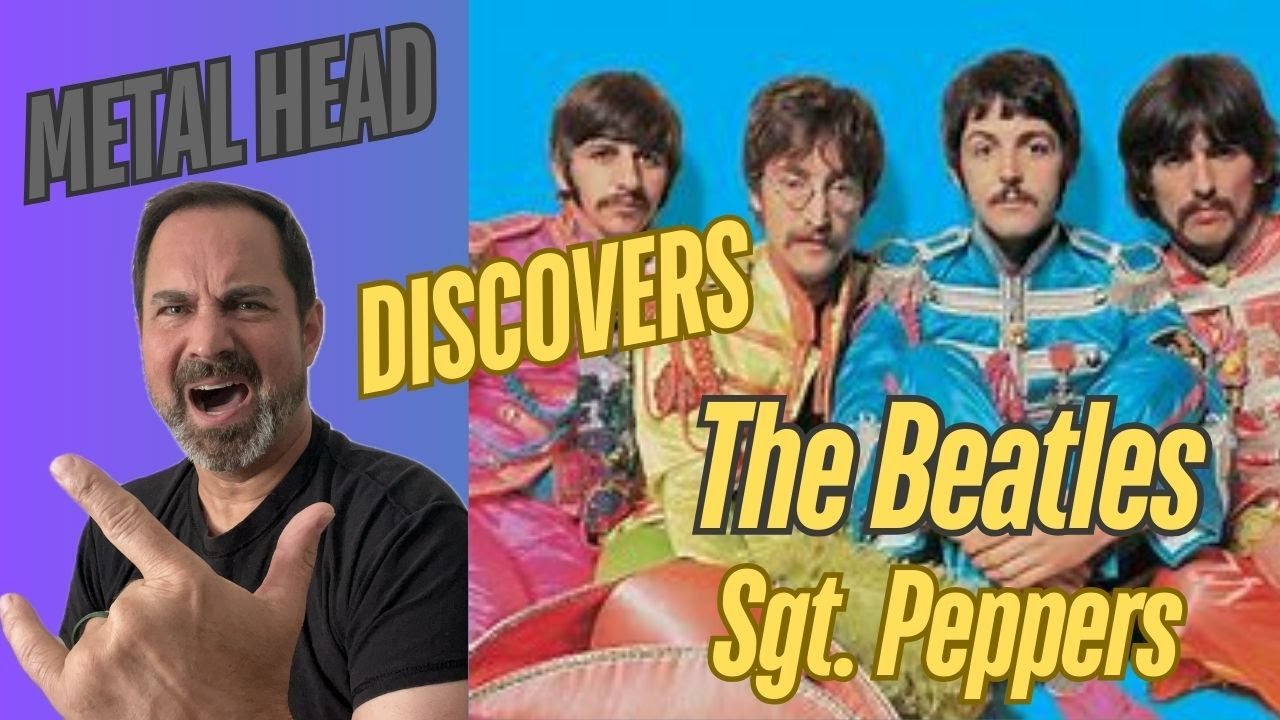 FIRST TIME REACTION! - THE BEATLES - SGT. PEPPERS LONELY HEARTS CLUB BAND