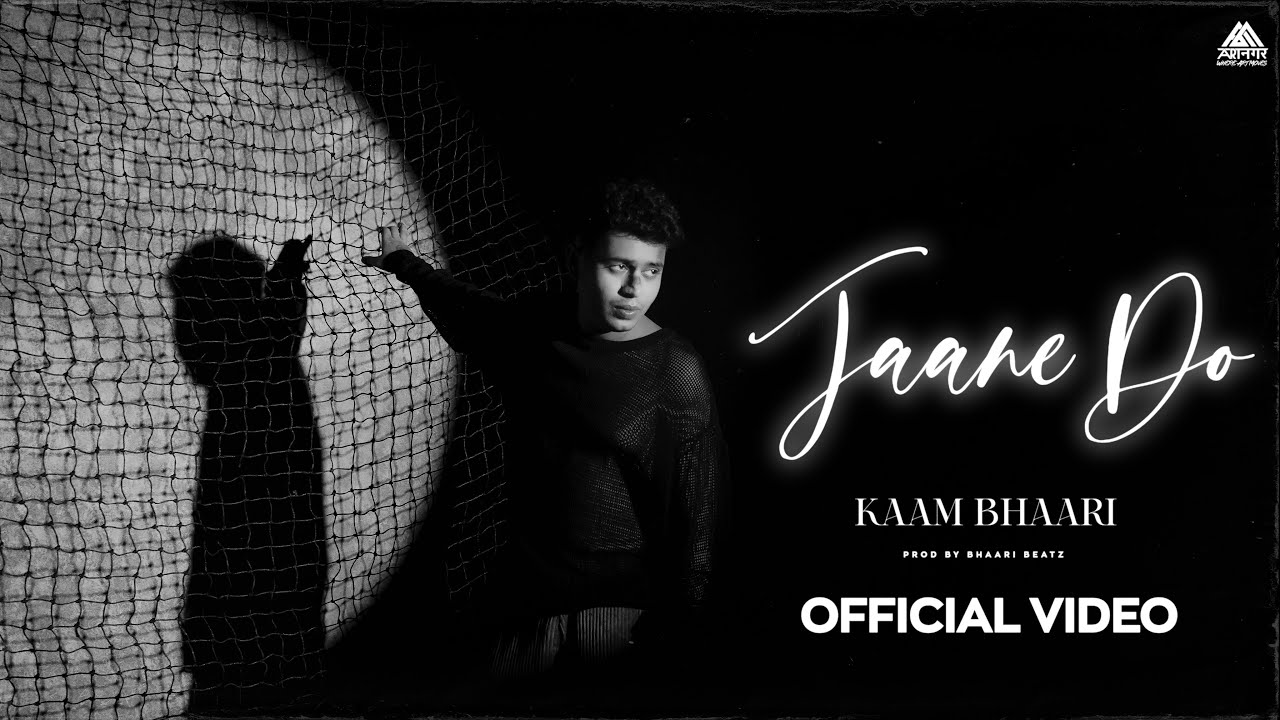 Jaane Do | Kaam Bhaari | Prod by. Bhaari Beatz | Official Music Video