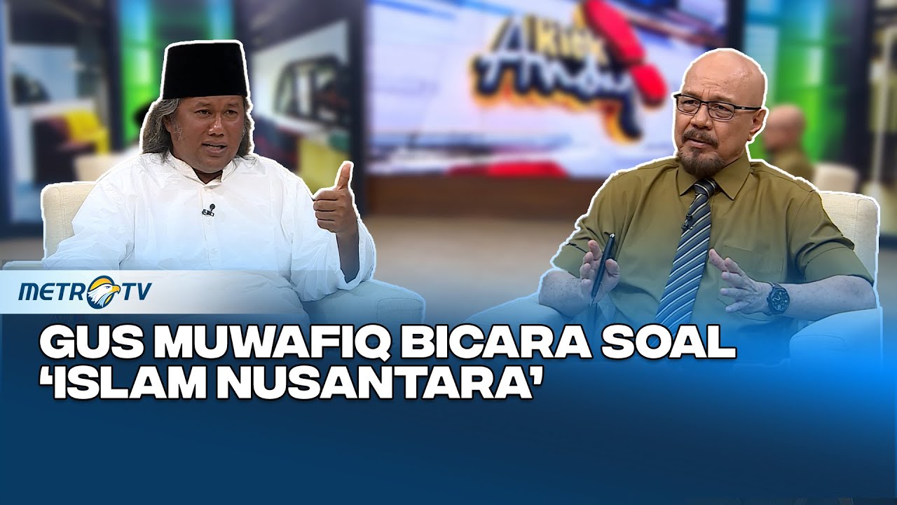 Penjelasan Islam Nusantara Menurut Gus Muwafiq #kickandy