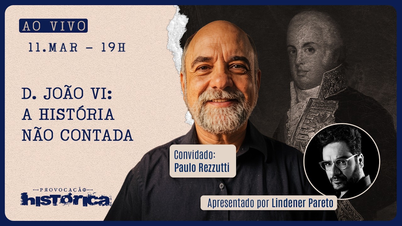 D. JOÃO VI: A HISTÓRIA NÃO CONTADA - PROVOCAÇÃO HISTÓRICA - 11/03/26