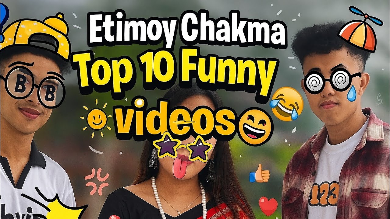 Top 10 Etimoy Chakma Funny videos🤣 #funny #comedy #chakmafunnyvideo #Etimoychakma 