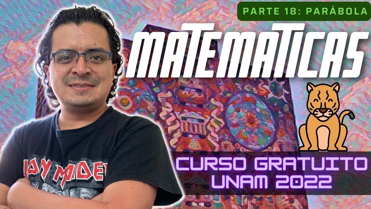 Curso de MATEMÁTICAS para el EXAMEN UNAM 2025 || Parte 18: PARÁBOLA 🚀
