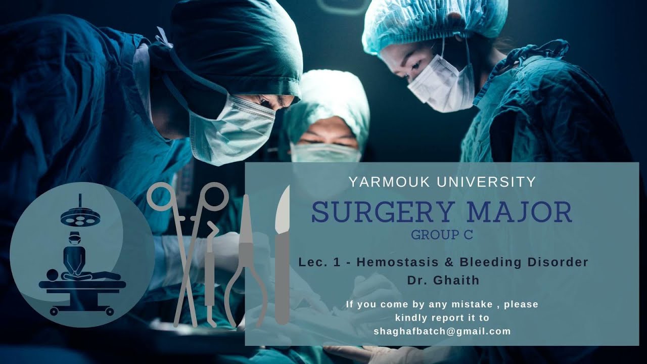 Lec. 1 | Surgery Major [ Group C ] ( Dr. Ghaith ) | Hemostasis & Bleeding Disorder