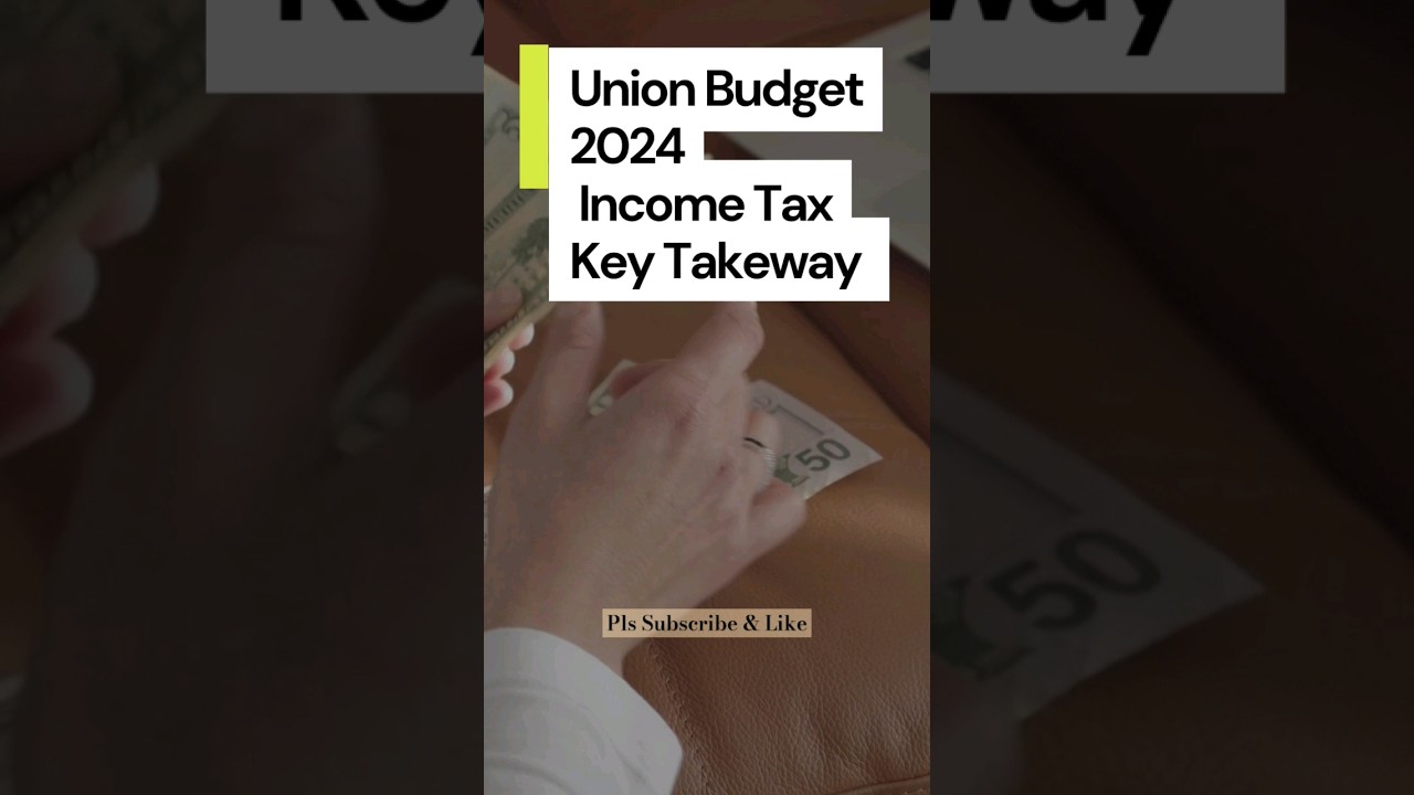 Union Budget 2024 - Income Tax Key Takeaway
