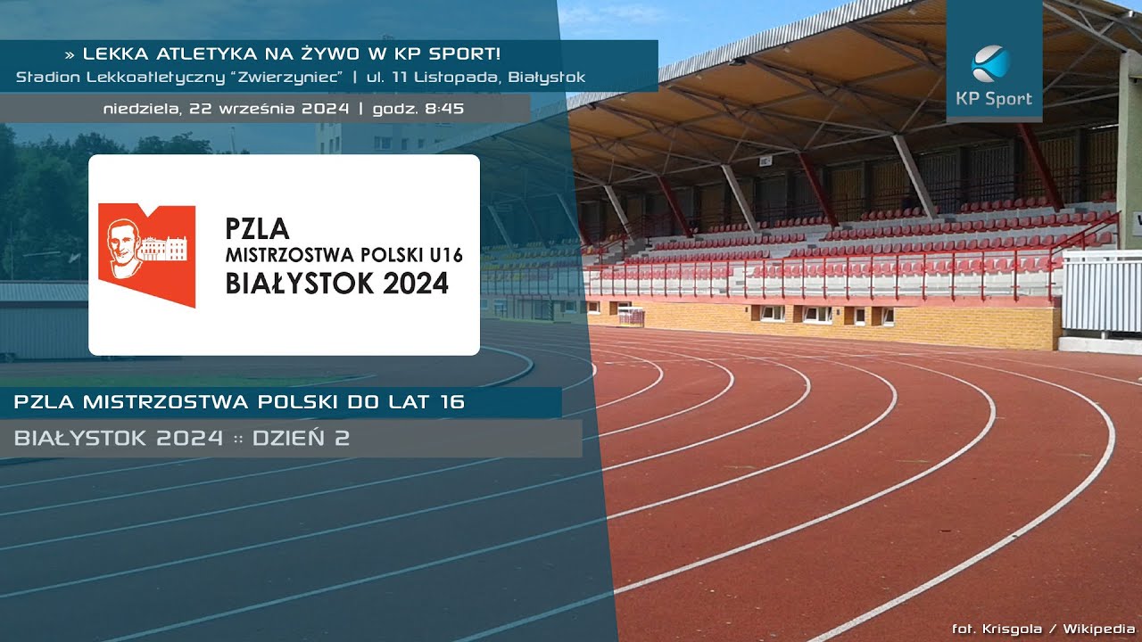 Mistrzostwa Polski do lat 16 w Lekkiej Atletyce - Białystok / LIVE / Dzień 2 [22.09.2024]