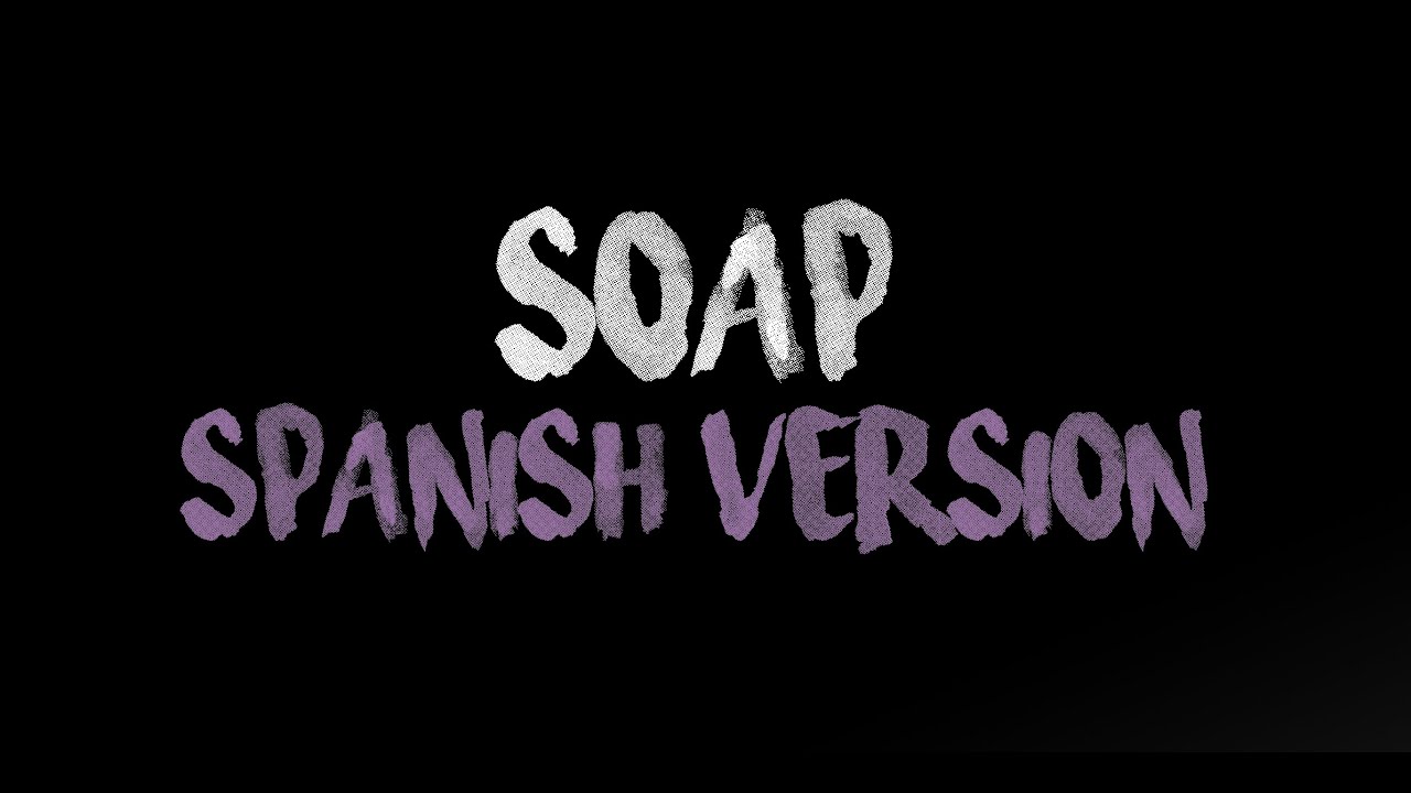 Melanie Martinez  - Soap (Spanish Version) - Giorgio