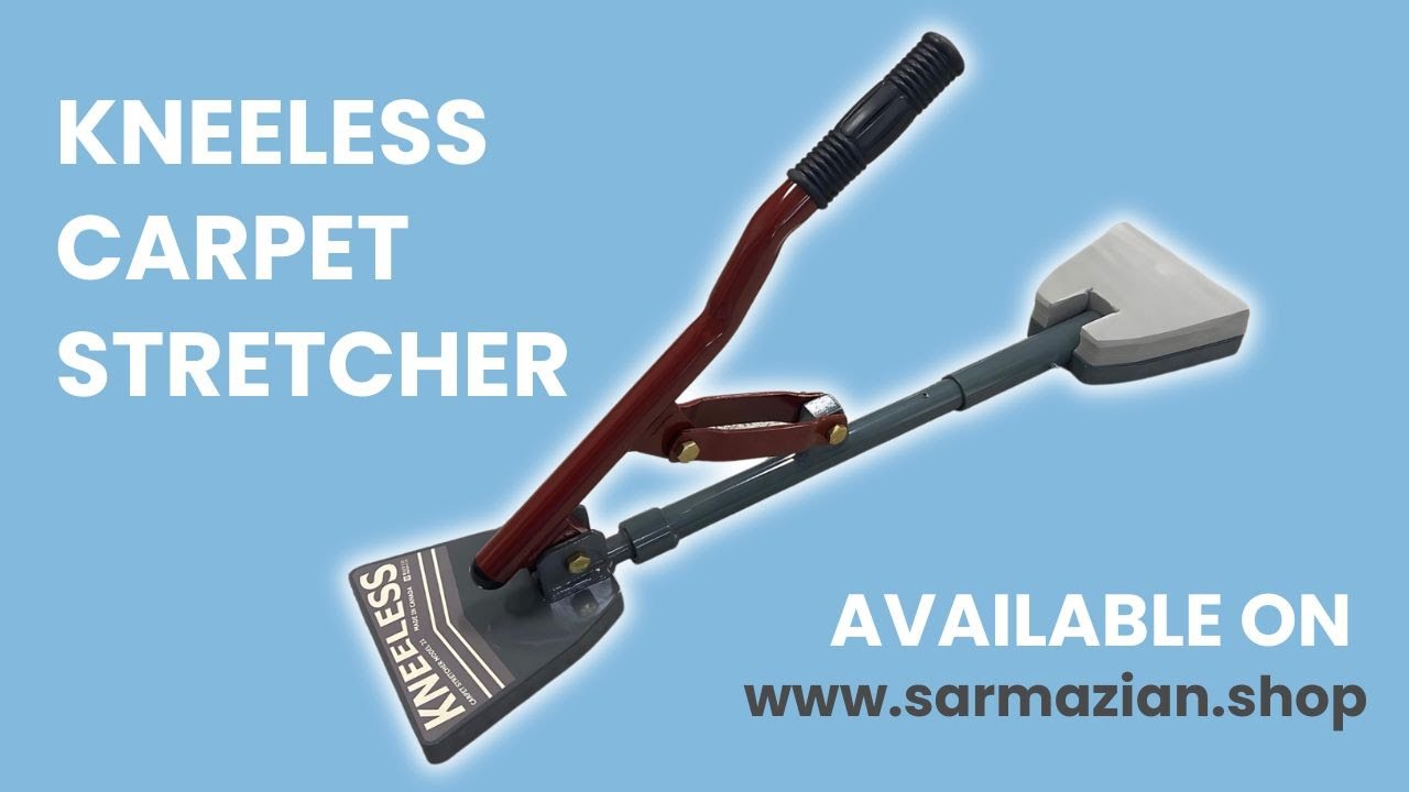 The Kneeless Carpet Stretcher