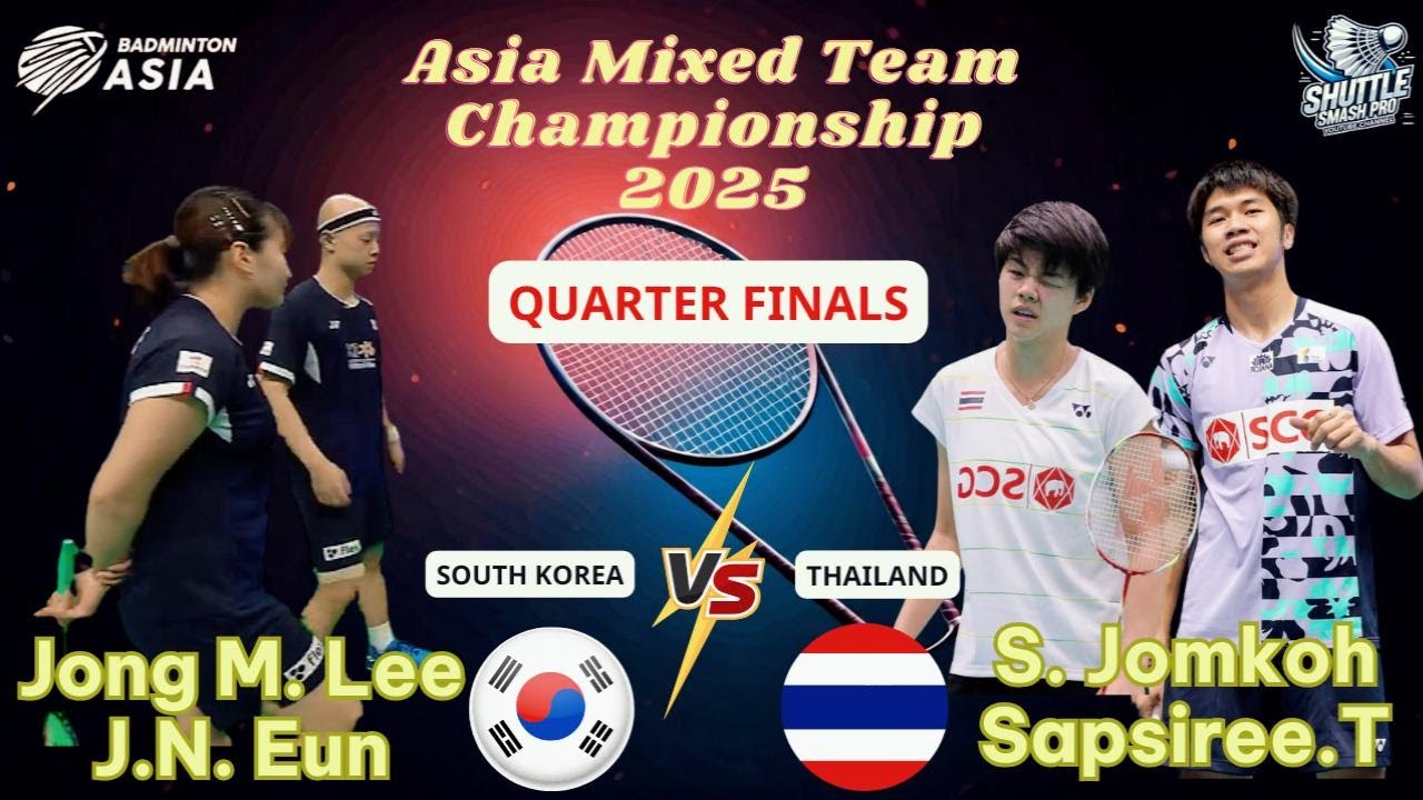 Quarter Finals | S.Jomkoh/S.Taerattanachai 🆚 Jong M.Lee/Jeong N.Eun | Badminton Asia Mixed Team 2025