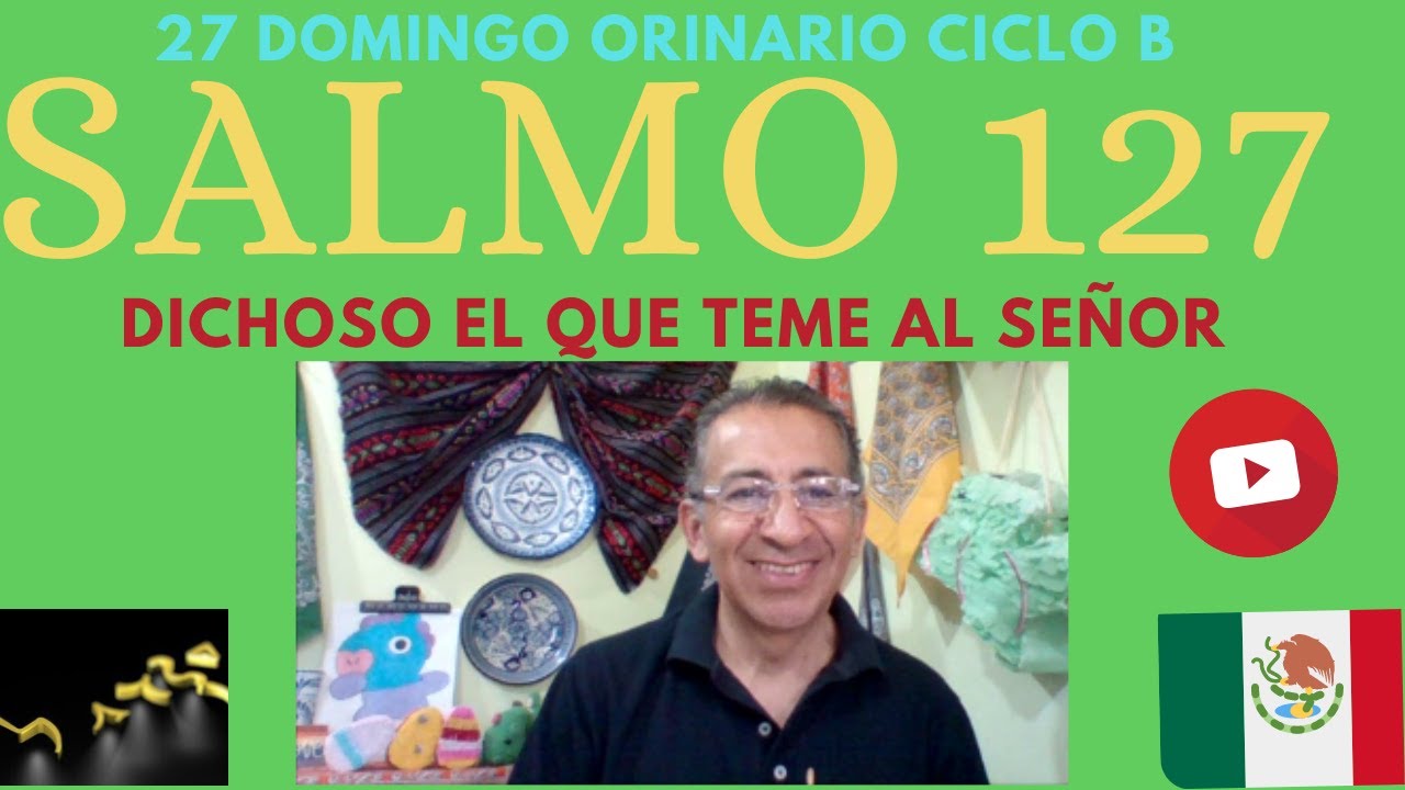 Salmo 127 Dichoso el que teme al Señor 27 Domingo Ordinario ciclo B