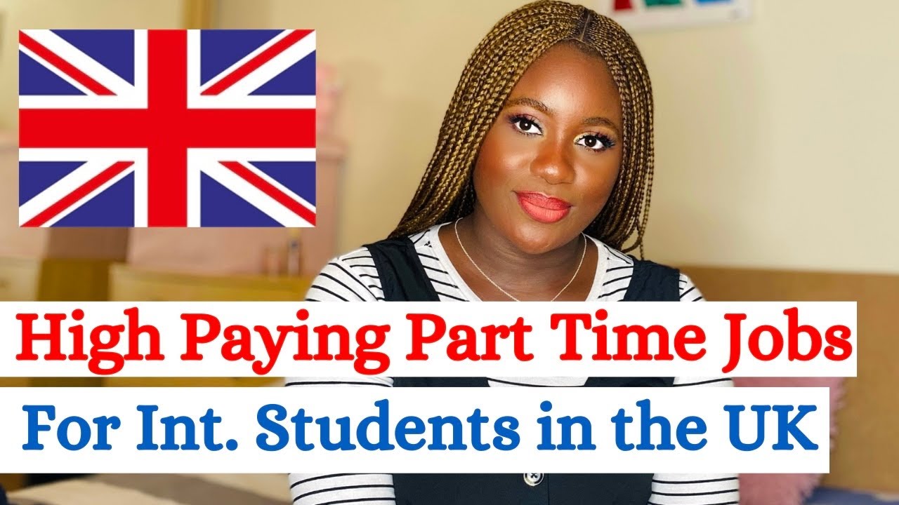 TOP HIGH PAYING STUDENT JOBS IN UK. HOW TO GET PART TIME JOBS AS AN INTERNATIONAL STUDENT IN THE UK.