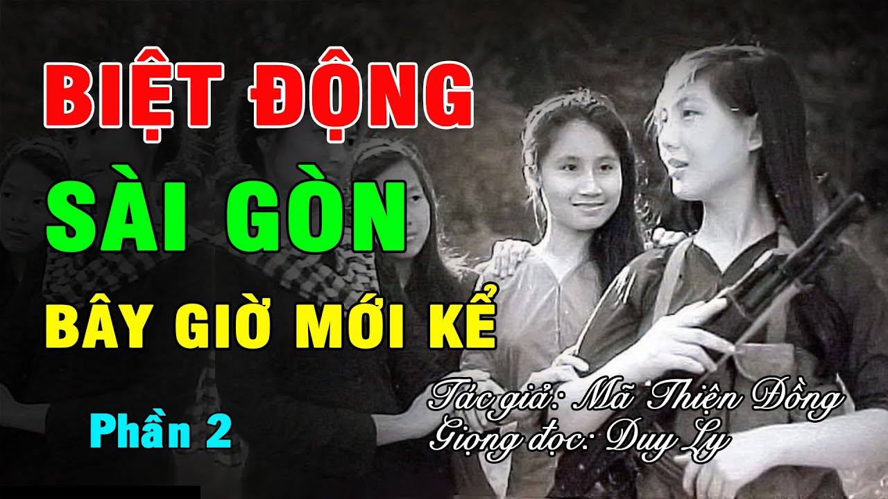 Biệt động Sài Gòn chuyện bây giờ mới kể (Phần 2) | Duy Ly Radio