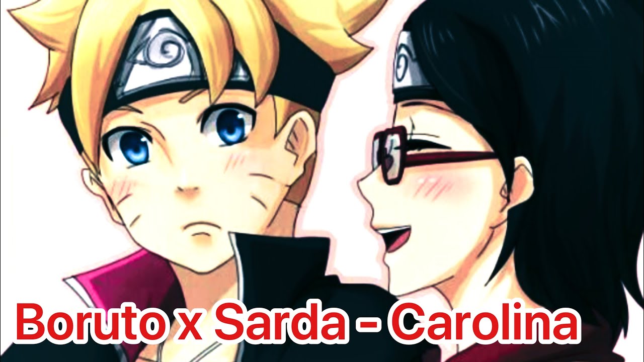 Boruto X Sarada 🌸 Carolina 🌸 (AMV)