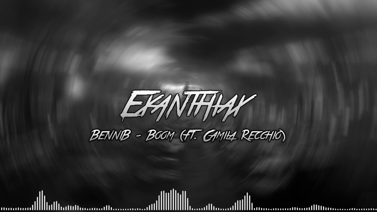 BenniB - Boom (Ft. Camila Recchio)