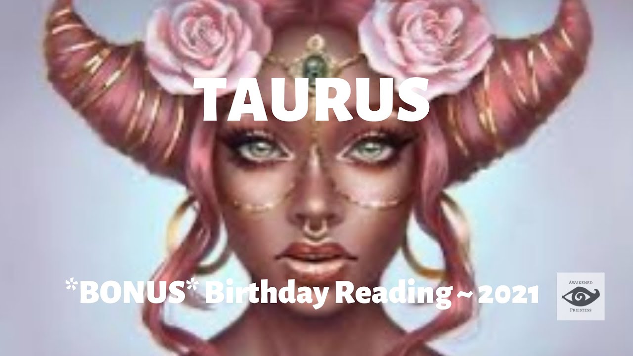 TAURUS ♉ A new cycle of GOOD FORTUNE in love + life! *BONUS* Birthday Tarot Reading, 2021