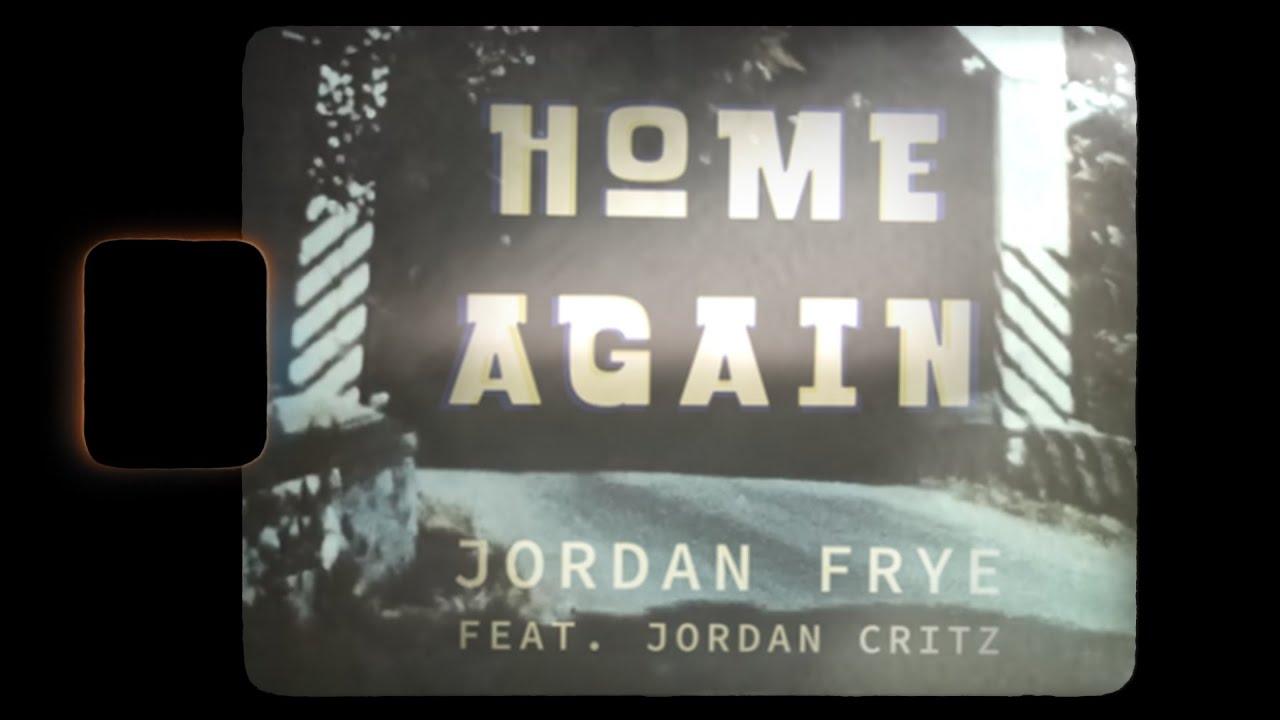 Home Again (Music Video) - Jordan Frye feat. Jordan Critz | A s h R a w A r t