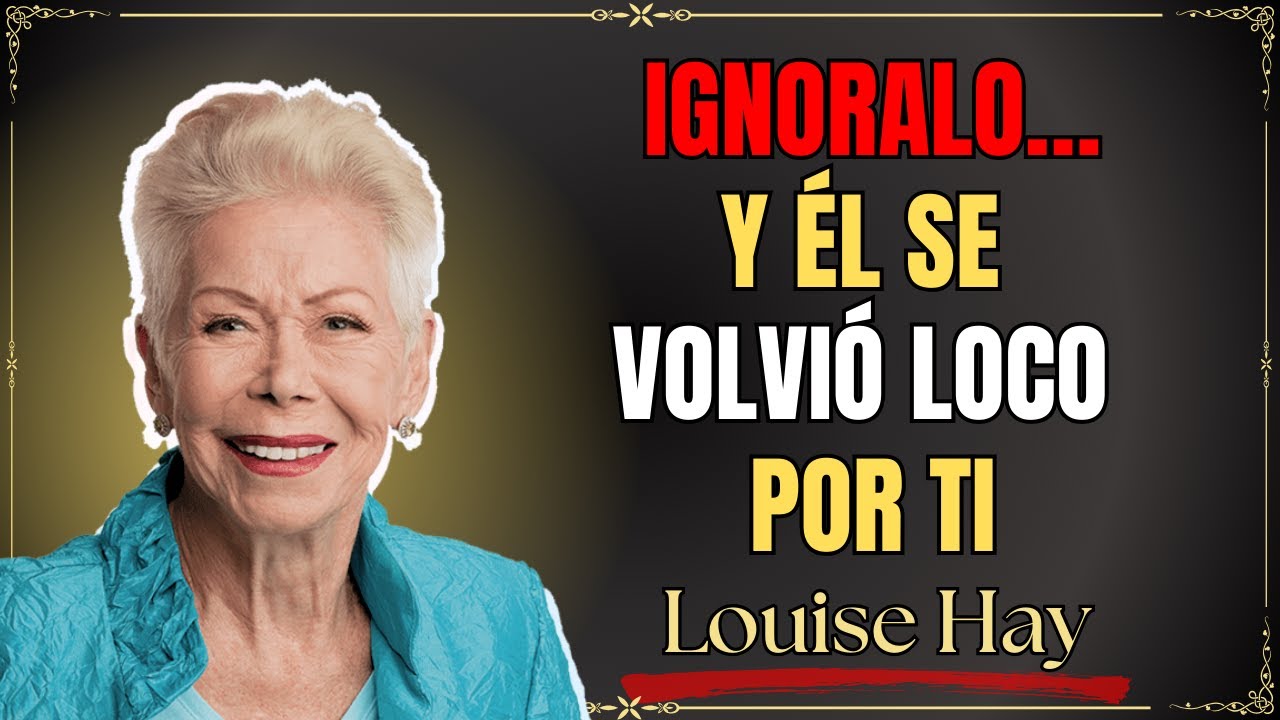 Esto es lo que causa una obsesión silenciosa en los hombres (sin que tú lo persigas) | Louise Hay