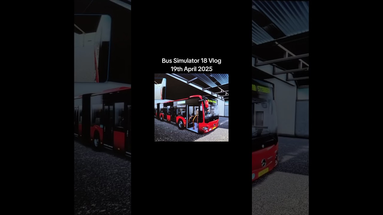 Bus Simulator 18 - Vlog 19th April 2025