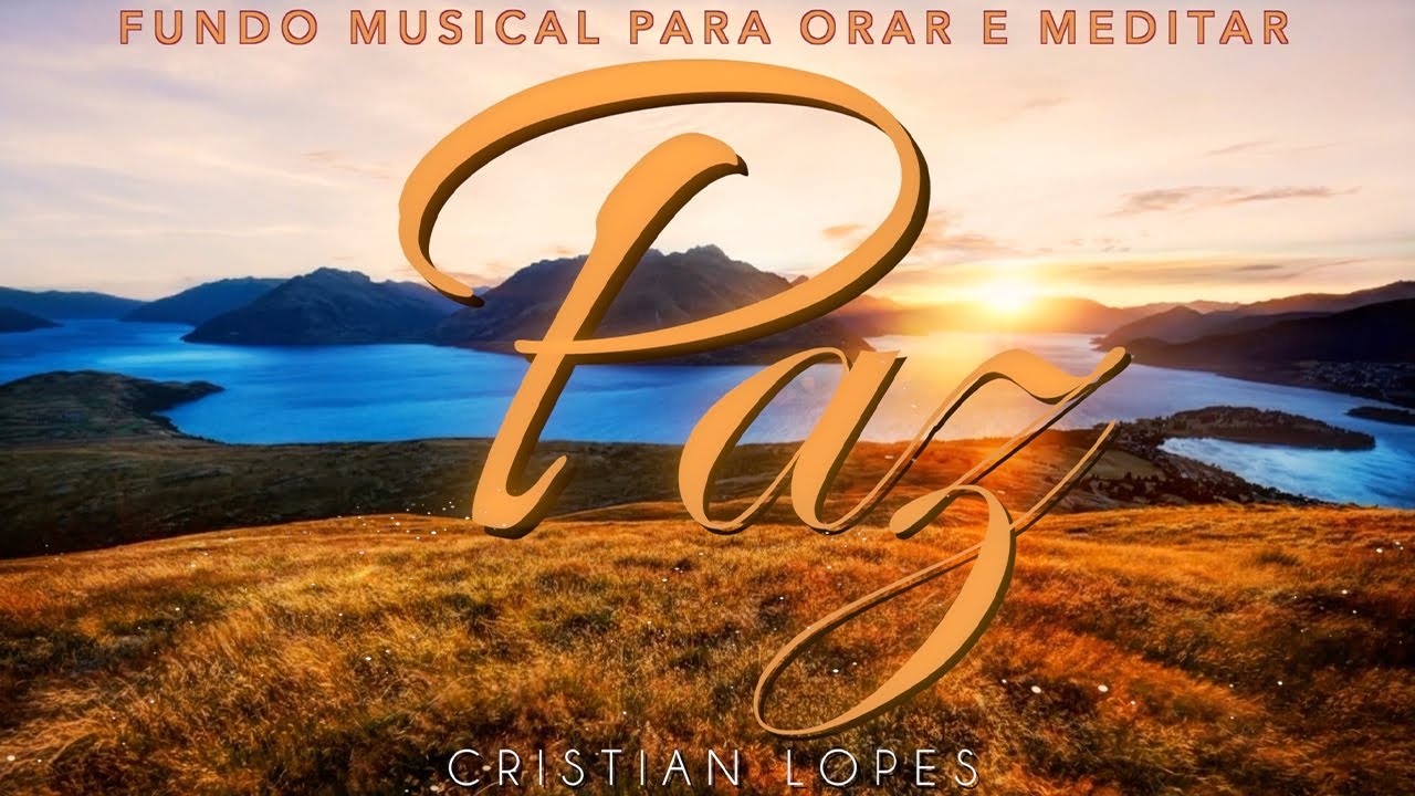 PAZ  |  PEACE  |  FUNDO MUSICAL INSTRUMENTAL PARA ORAR E MEDITAR