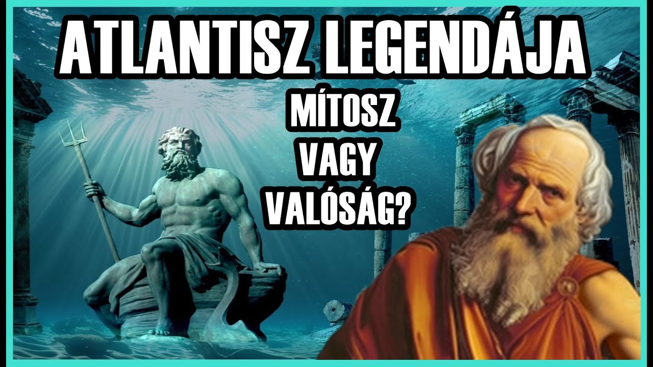 AZ ELSÜLLYEDT CIVILIZÁCIÓ - ATLANTISZ LEGENDÁJA - Mítosz vagy valóság?