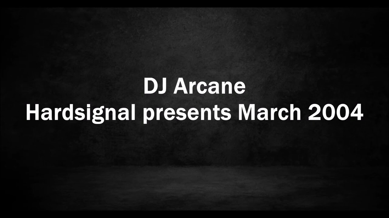DJ Arcane - Hardsignal presents March 2004