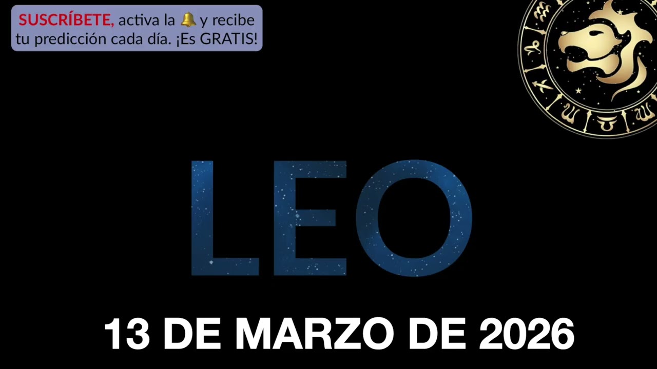 Horóscopo Diario - Leo - 13 de Marzo de 2026.