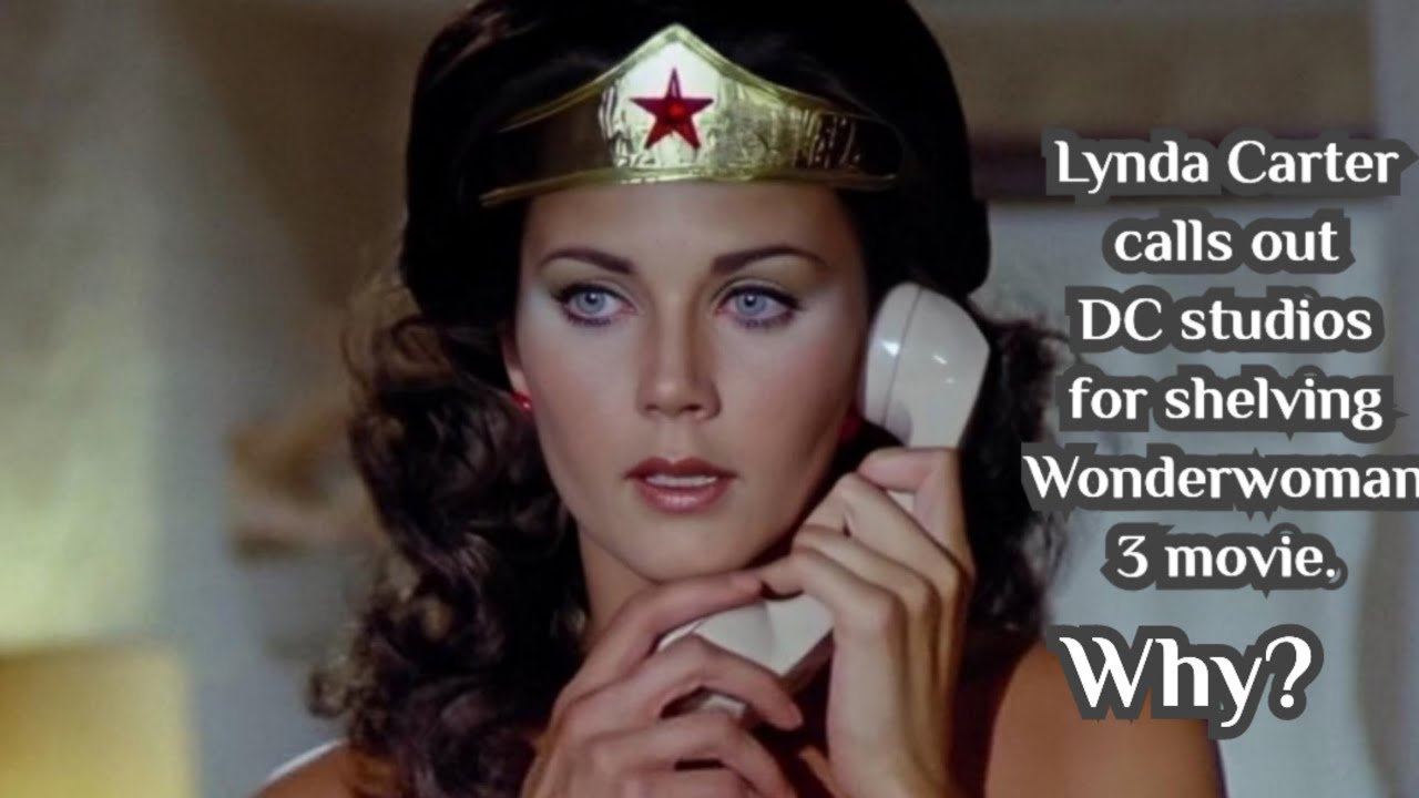 Lynda Carter calls out DC studios for Shelving Wonderwoman 3 movie. Why?