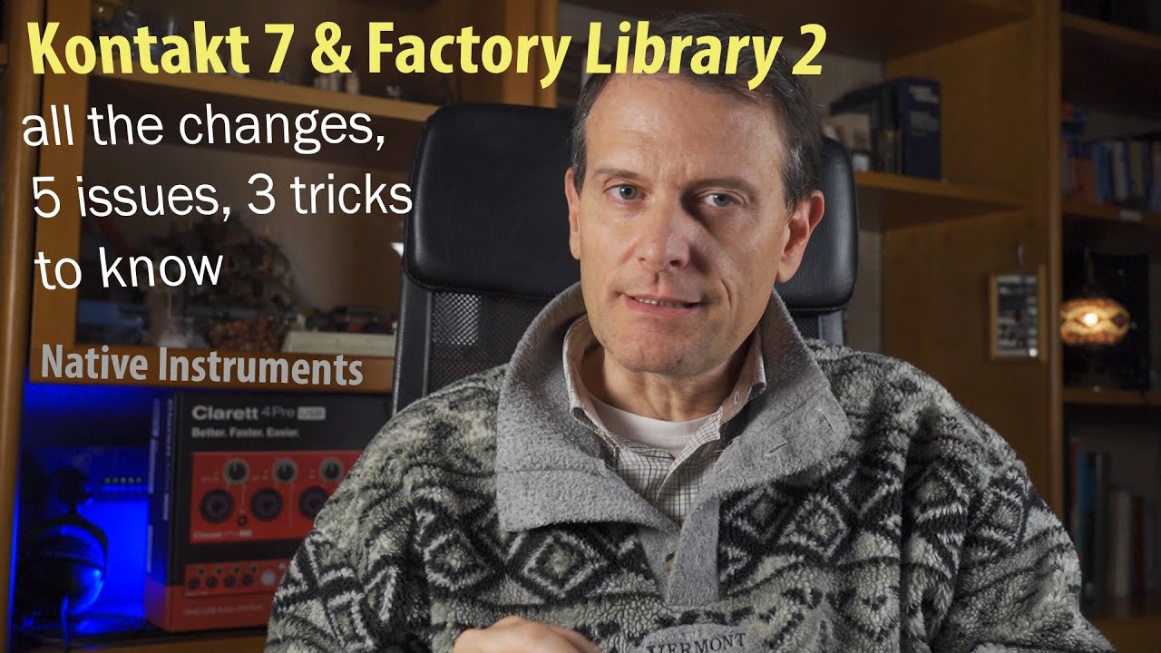 🎵Kontakt 7 and Factory Library 2: all the changes, 5 issues and 3 tips to know before upgrading