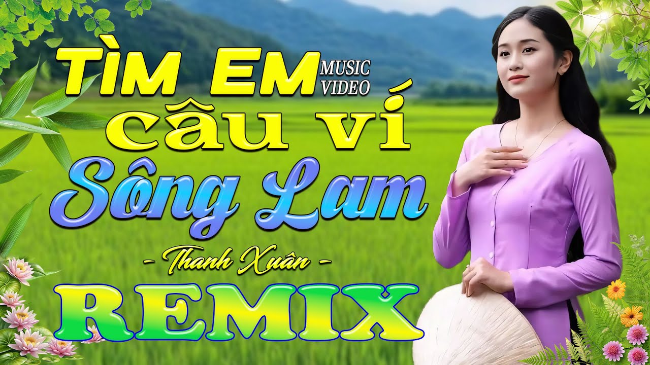 TÌM EM CÂU VÍ SÔNG LAM ➤ Dân Ca Xứ Nghệ 2025 - Lk Nhạc Sống Thôn Quê Phối Mới Nhất TOÀN BÀI HAY