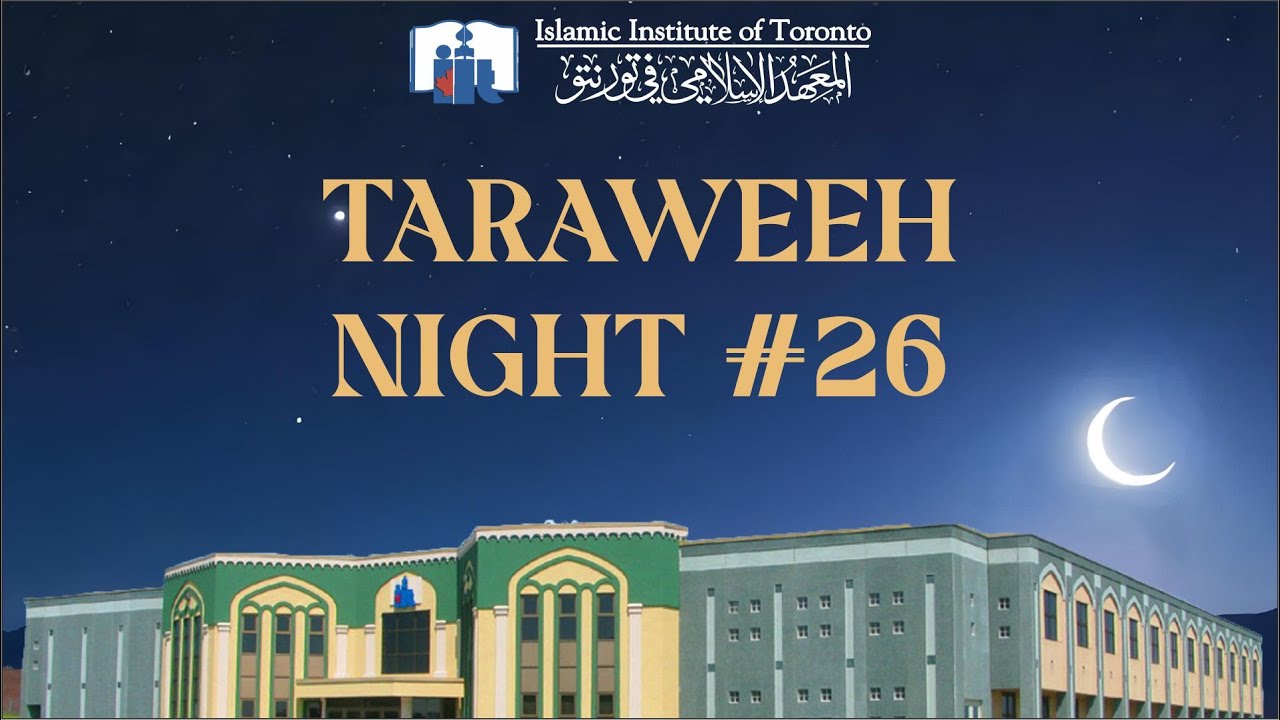 Taraweeh Night #26 | Ramadan 1446/2025 | Islamic Institute of Toronto