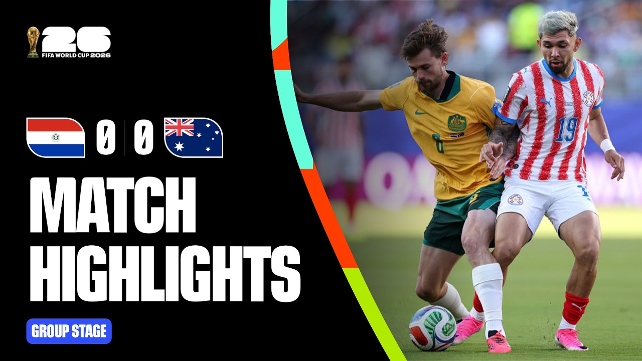 Highlights | Paraguay 0-0 Australia | FIFA World Cup 2026&trade;