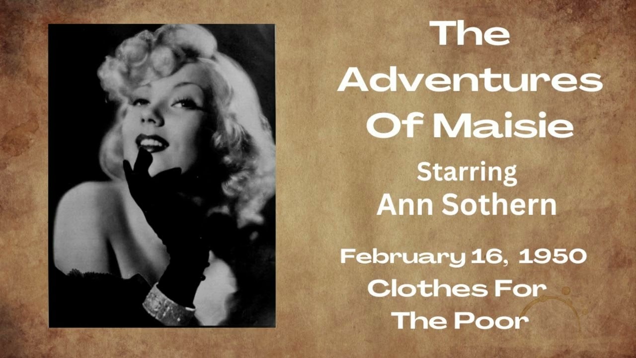 The Adventures Of Maisie - Clothes For The Poor - February 16, 1950 - Old-Time Radio Comedy